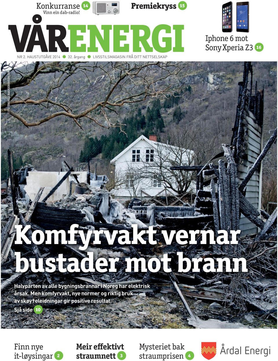 vernar bustader mot brann Halvparten av alle bygningsbrannar i Noreg har elektrisk årsak.