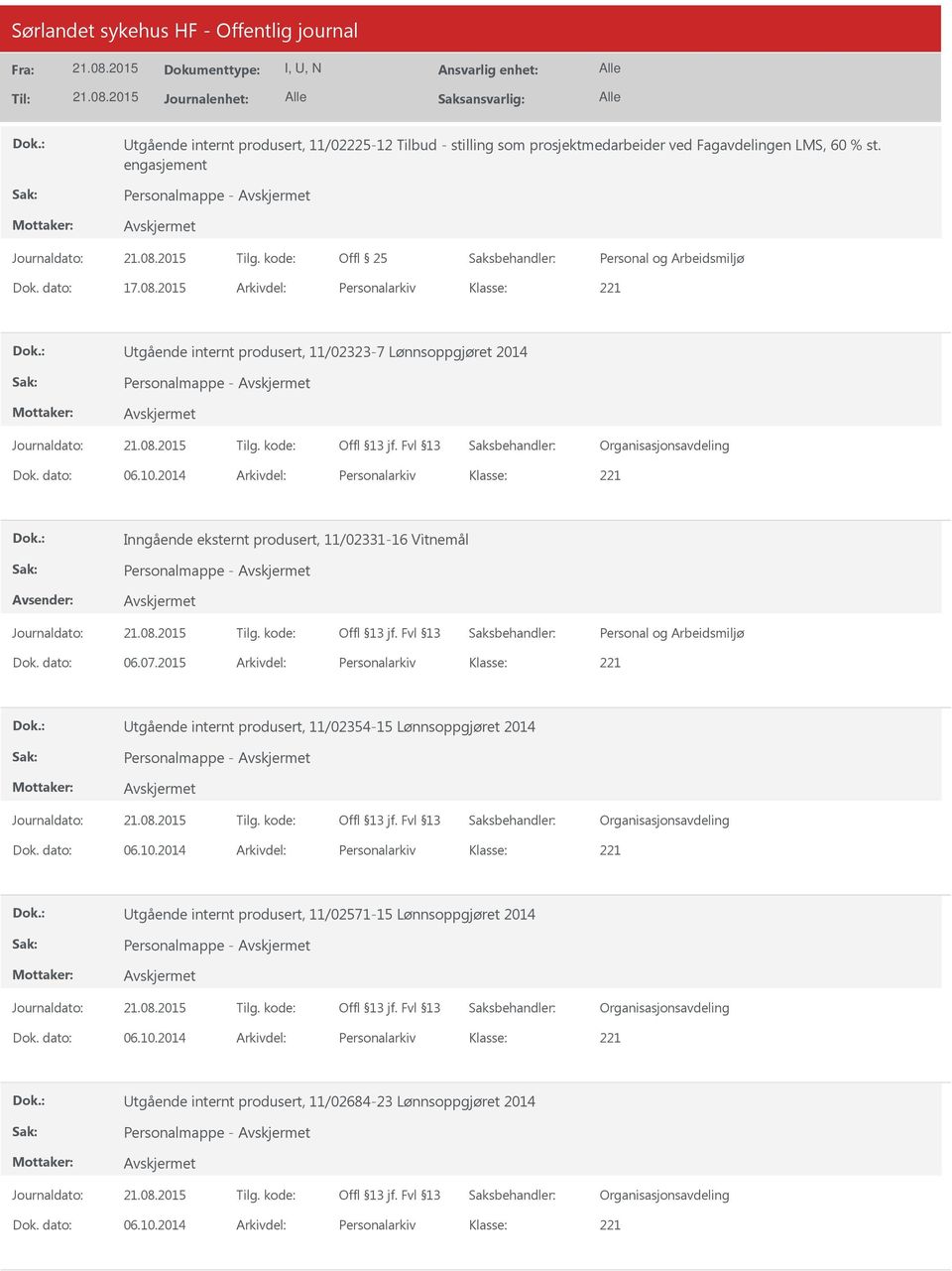 2014 Arkivdel: Personalarkiv Inngående eksternt produsert, 11/02331-16 Vitnemål Personalmappe - Dok. dato: 06.07.