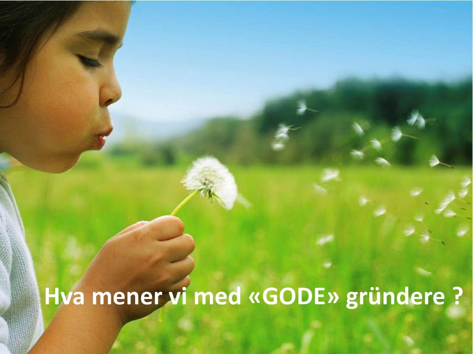 «GODE»