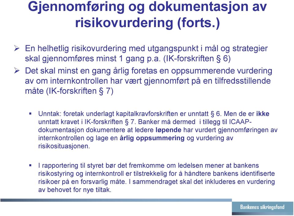 risikovurdering (forts.) En helhetlig risikovurdering med utgan