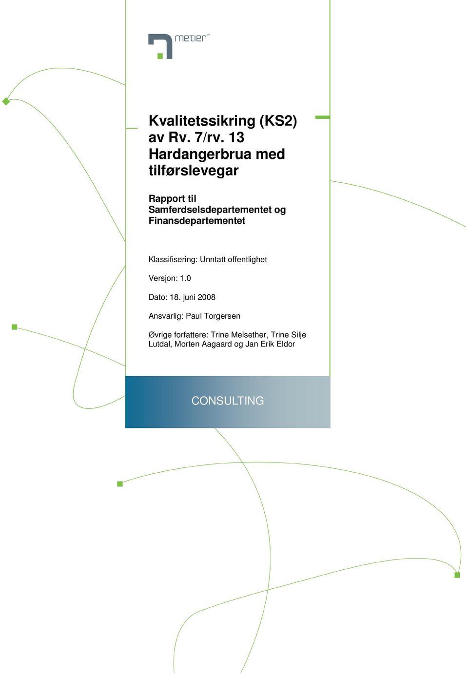 Finansdepartementet Klassifisering: Versjon: 1.0 Dato: 18.