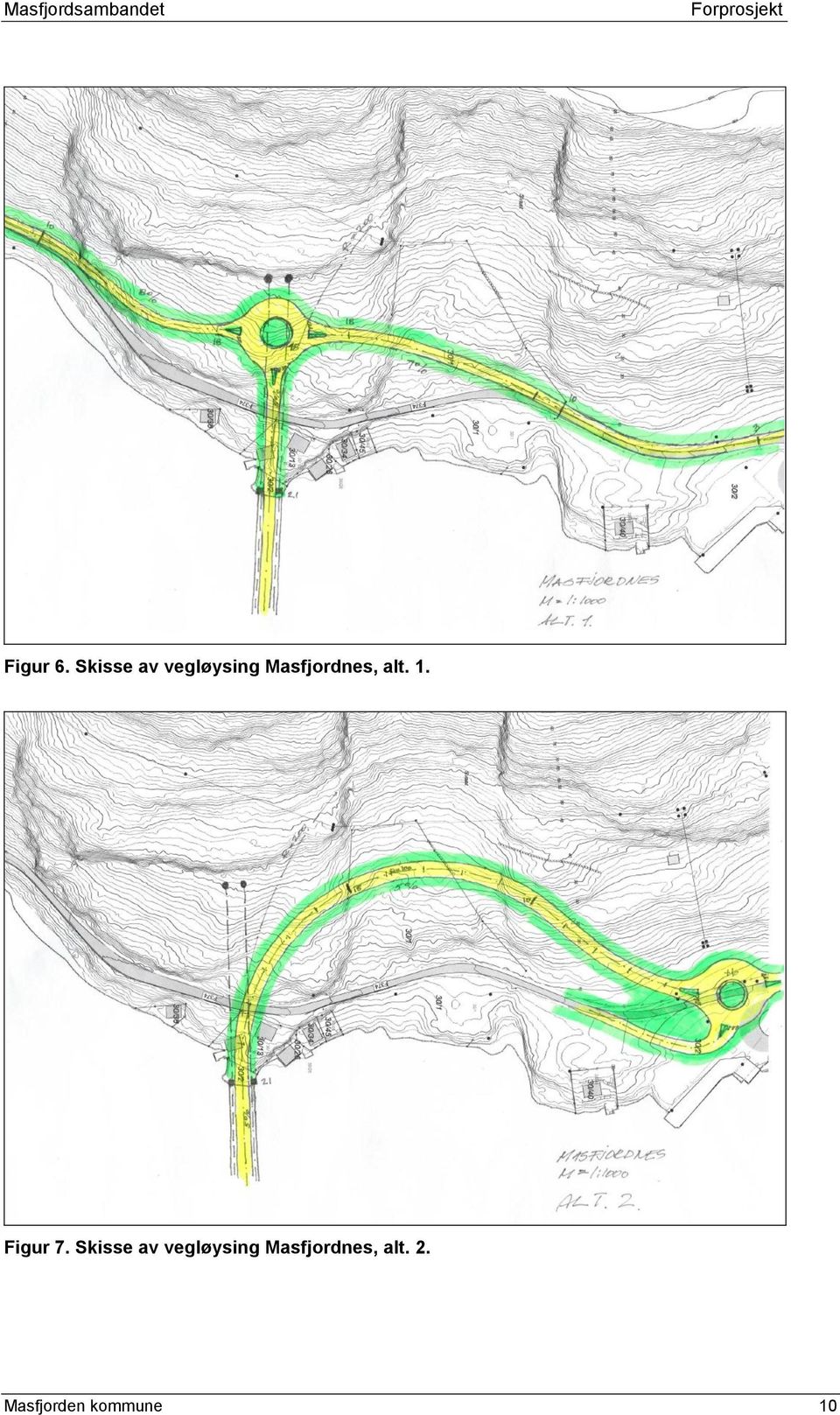 Masfjordnes, alt. 1. Figur 7.