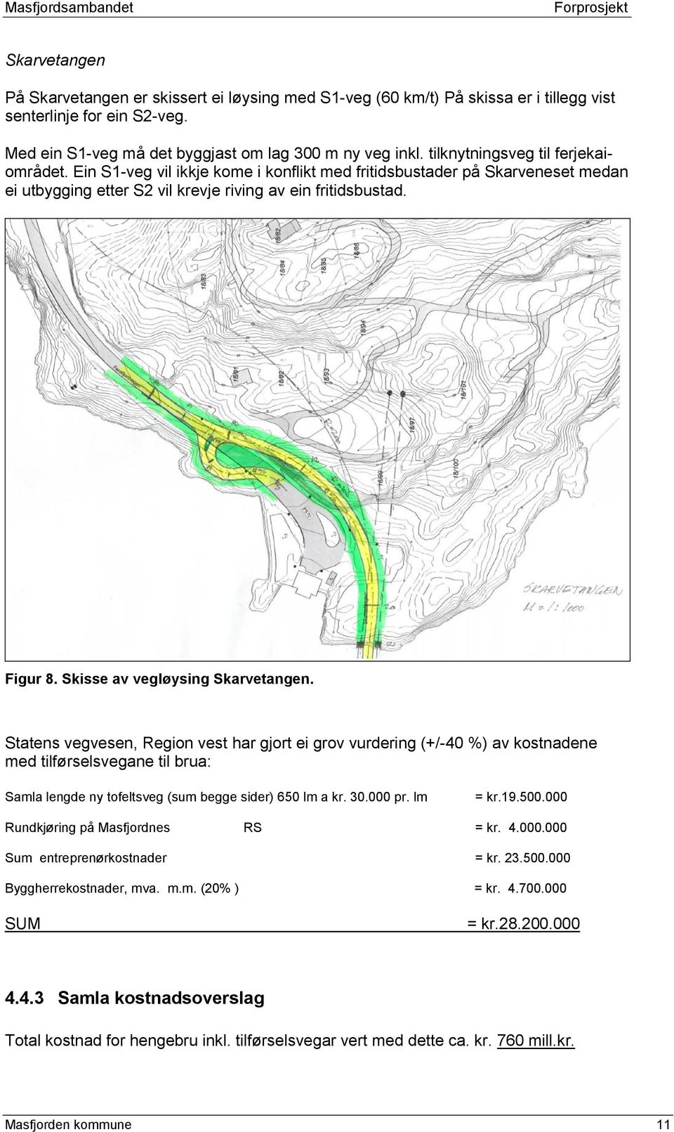 Skisse av vegløysing Skarvetangen.