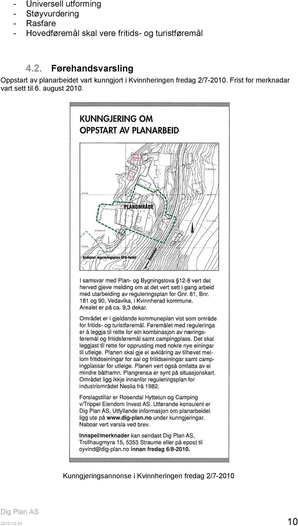 Førehandsvarsling Oppstart av planarbeidet vart kunngjort i Kvinnheringen