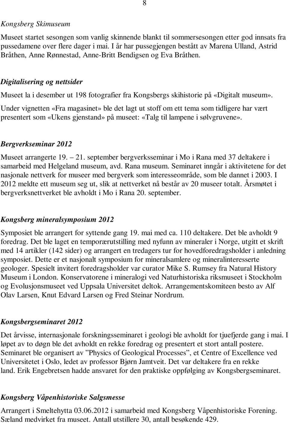 Digitalisering og nettsider Museet la i desember ut 198 fotografier fra Kongsbergs skihistorie på «Digitalt museum».