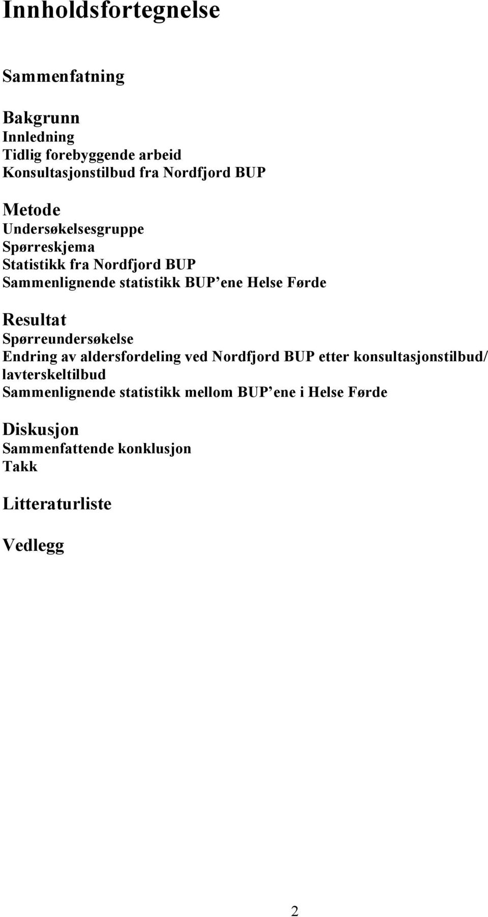 Førde Resultat Spørreundersøkelse Endring av aldersfordeling ved Nordfjord BUP etter konsultasjonstilbud/