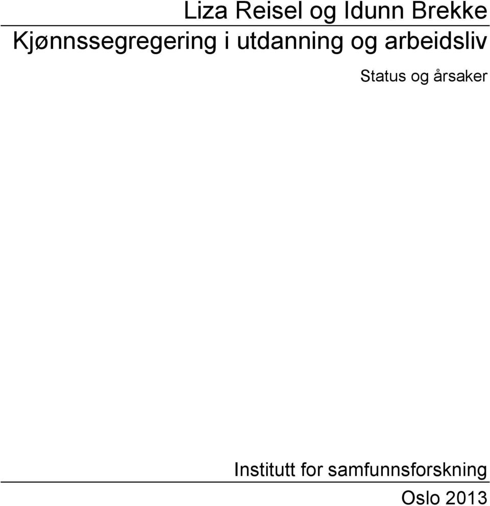 arbeidsliv Status og årsaker