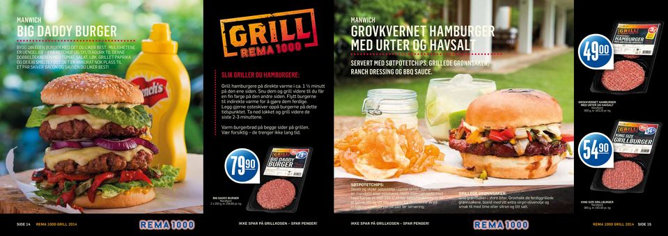 SLIK GRILLER DU HAMBURGERE: MANWICH GROVKVERNET HAMBURGER MED URTER OG HAV SERVERT MED SØTPOTETCHIPS, GRILLEDE GRØNNSAKER, RANCH DRESSING OG BBQ SAUCE. 49 00 Grill hamburgere på direkte varme i ca.