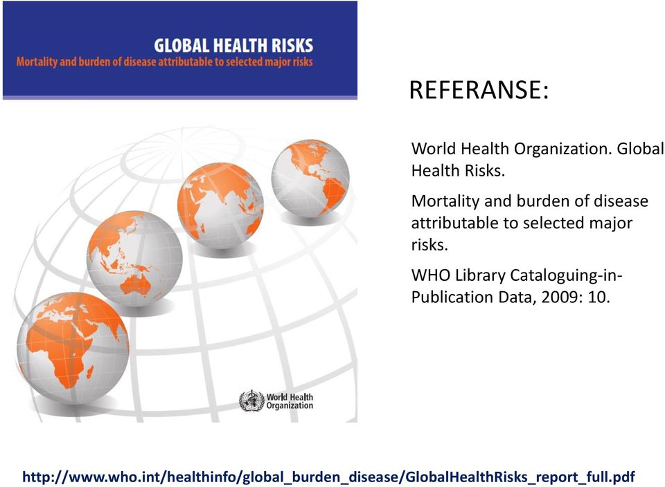 risks. WHO Library Cataloguing-in- Publication Data, 2009: 10.