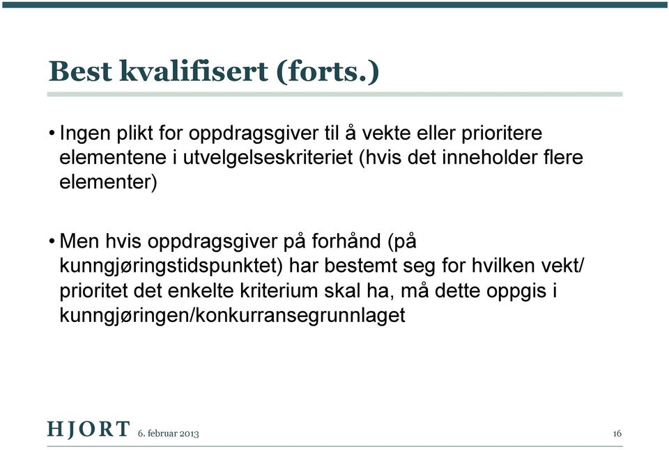 utvelgelseskriteriet (hvis det inneholder flere elementer) Men hvis oppdragsgiver på