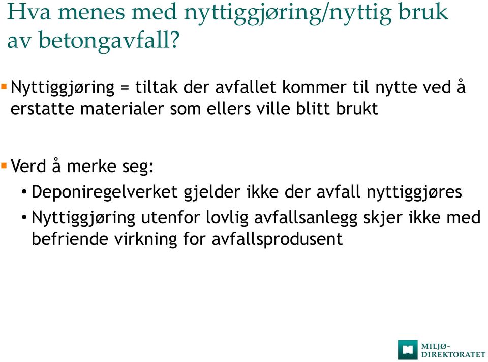 ellers ville blitt brukt Verd å merke seg: Deponiregelverket gjelder ikke der