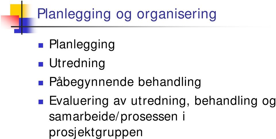 behandling Evaluering av utredning,