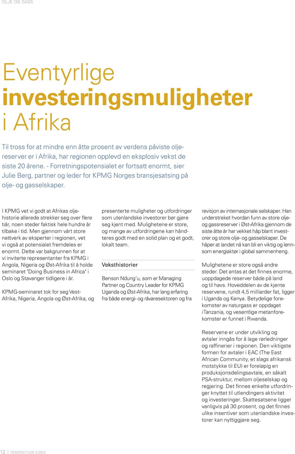 I KPMG vet vi godt at Afrikas oljehistorie allerede strekker seg over flere tiår, noen steder faktisk hele hundre år tilbake i tid.