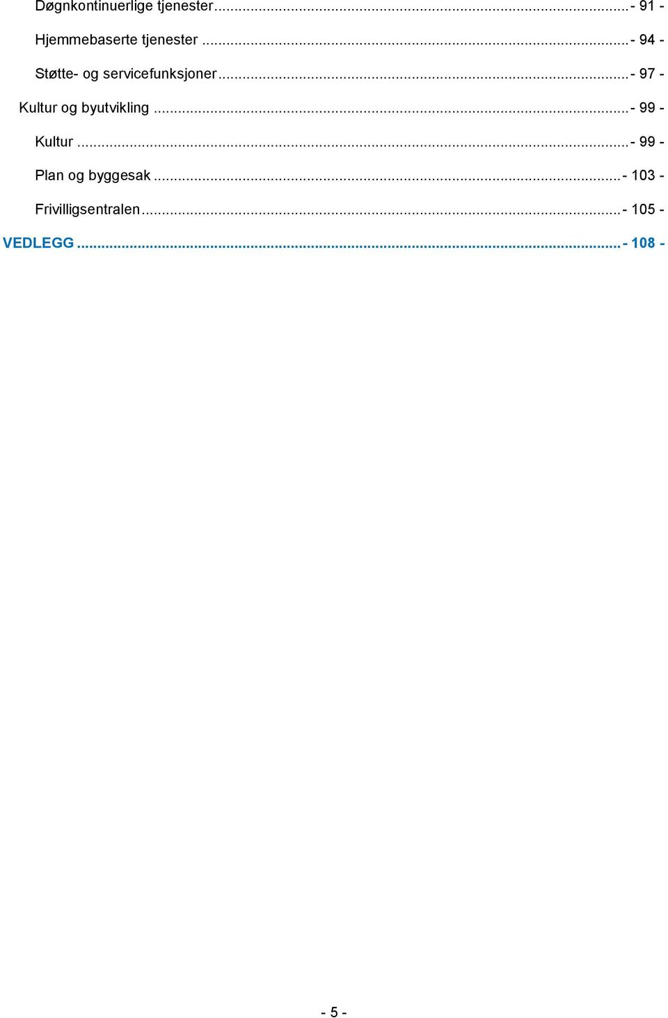 ..- 97 - Kultur og byutvikling...- 99 - Kultur.