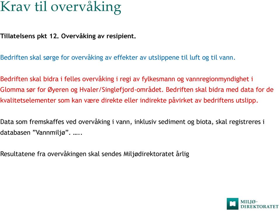 Bedriften skal bidra med data for de kvalitetselementer som kan være direkte eller indirekte påvirket av bedriftens utslipp.