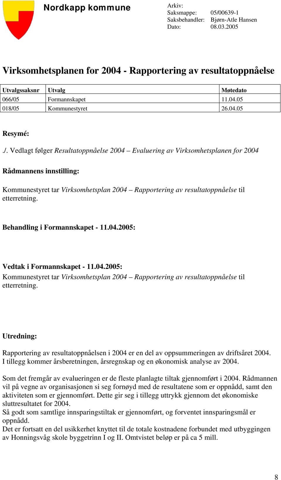 5 Formannskapet 11.04.05 018/0