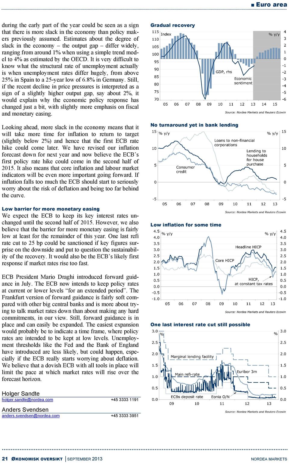 It is very difficult to know what the structural rate of unemployment actually is when unemployment rates differ hugely, from above 25% in Spain to a 25-year low of 6.8% in Germany.