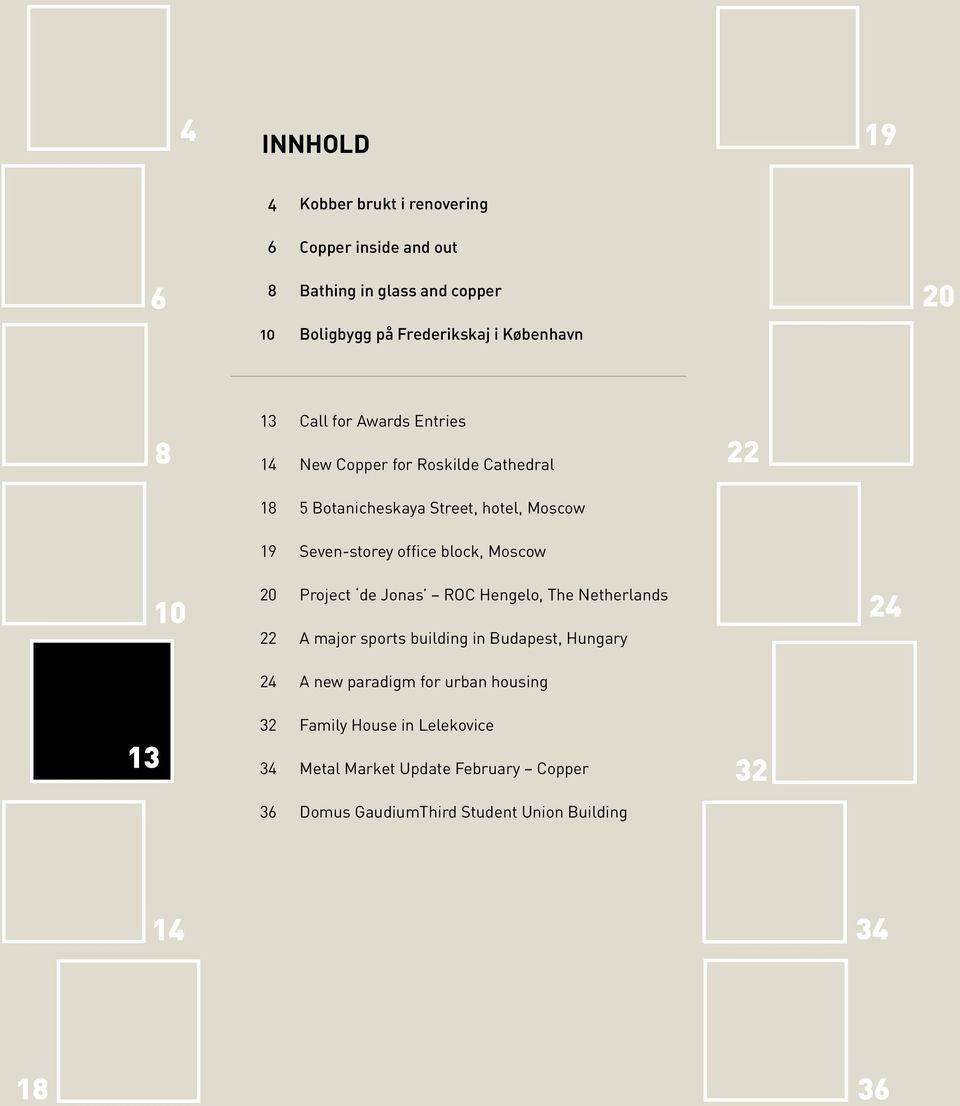 block, Moscow 20 Project de Jonas ROC Hengelo, The Netherlands 22 A major sports building in Budapest, Hungary 24 A new paradigm