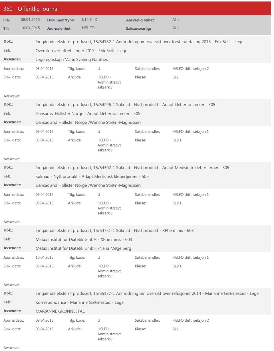 2015 - Inngående eksternt produsert, 15/54296-1 Søknad - Nytt produkt - Adapt kleberforsterker - 505 Dansac & Hollister Norge - Adapt kleberforsterker - 505 Dansac and Hollister Norge /Wenche