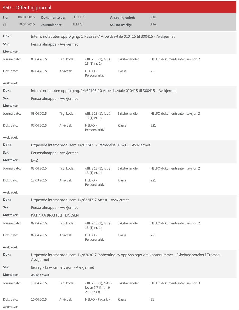 2015 - tgående internt produsert, 14/62243-7 Attest - Personalmappe - KATINKA BRATTELI TERJESEN Journaldato: 09.04.