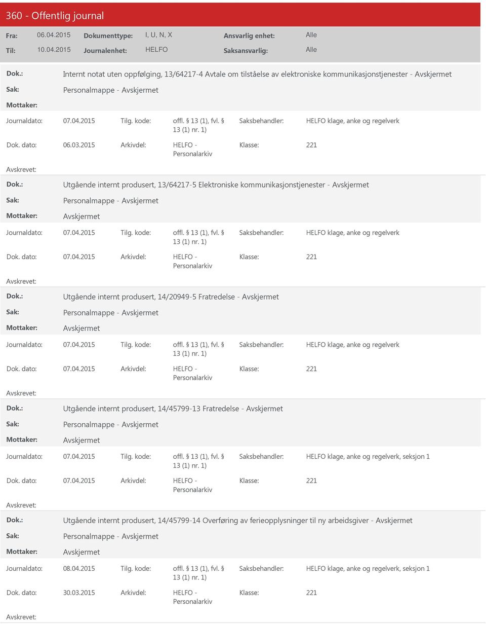 14/20949-5 Fratredelse - Personalmappe - klage, anke og regelverk tgående internt produsert, 14/45799-13 Fratredelse - Personalmappe - klage, anke og regelverk,