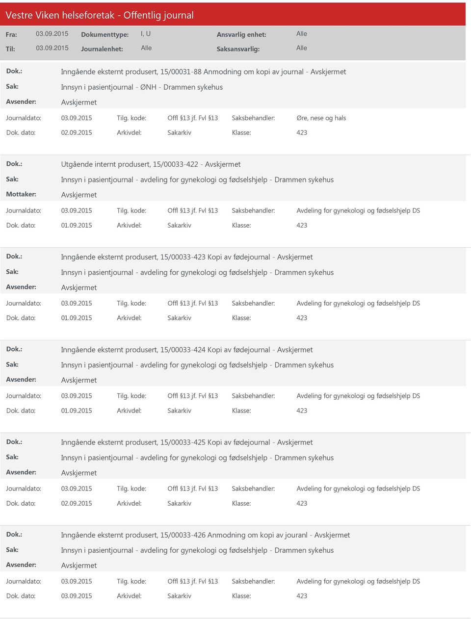 Inngående eksternt produsert, 15/00033- Kopi av fødejournal - Innsyn i pasientjournal - avdeling for gynekologi og fødselshjelp - Drammen sykehus Avdeling for gynekologi og fødselshjelp DS Inngående