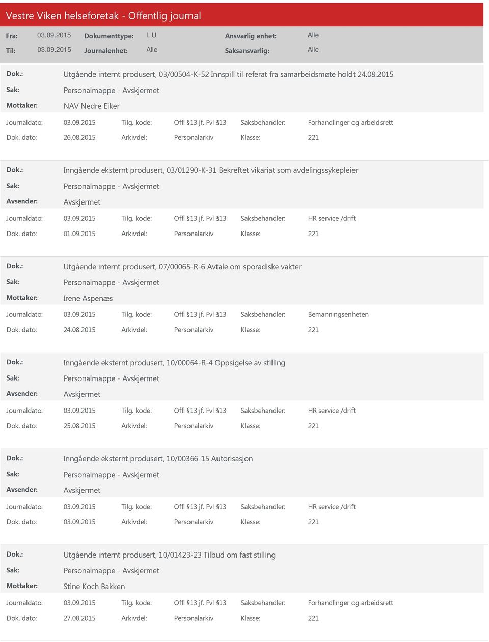 2015 Arkivdel: Personalarkiv Inngående eksternt produsert, 03/01290-K-31 Bekreftet vikariat som avdelingssykepleier Personalmappe - Dok. dato: 01.09.