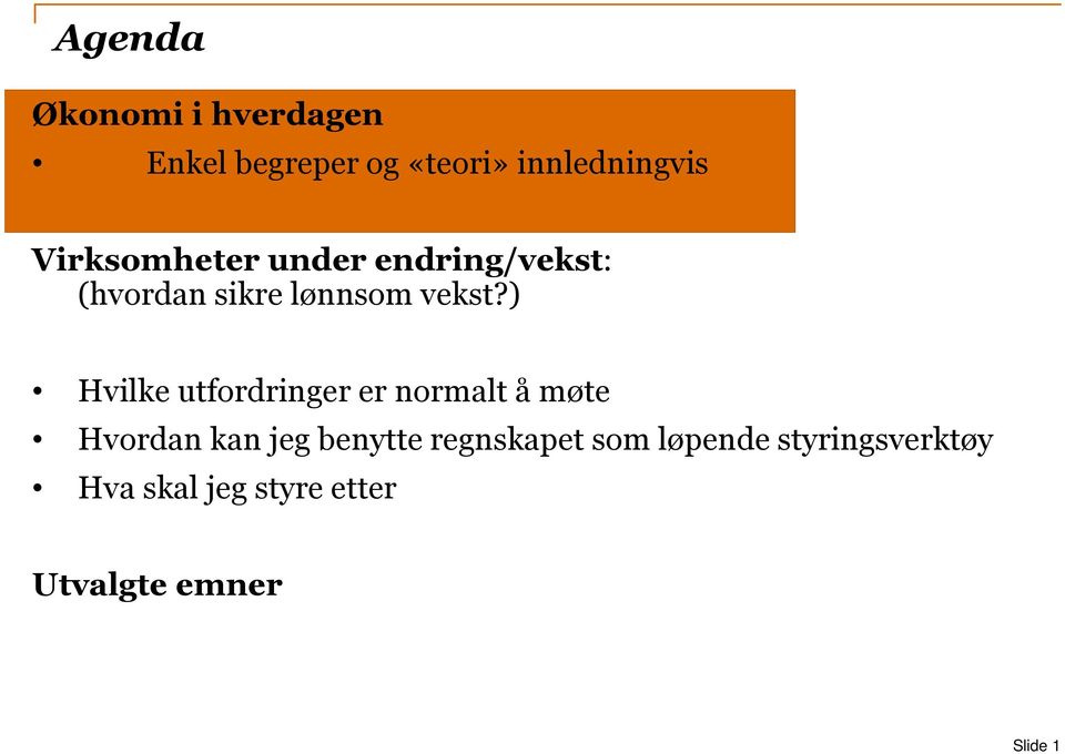 ) Hvilke utfordringer er normalt å møte Hvordan kan jeg benytte