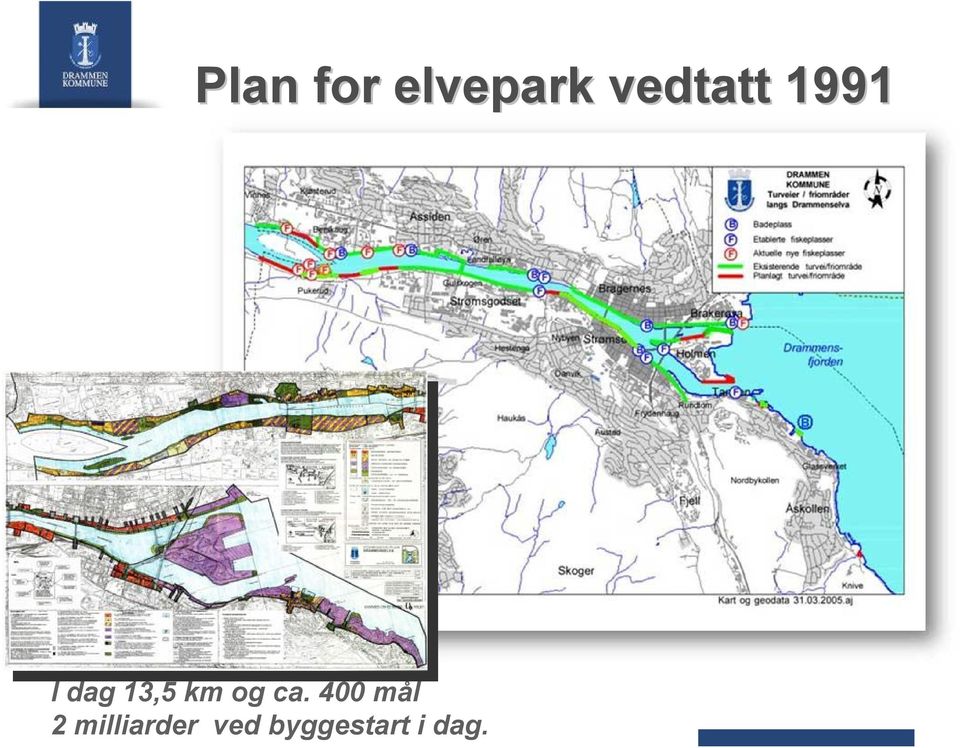 1991 I dag 13,5 km og ca.