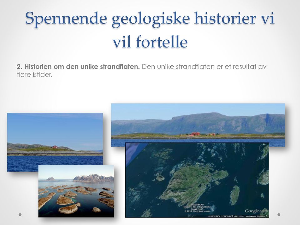 Historien om Lekamøya og de andre fjellene langs kysten er kjent i hele Norge.