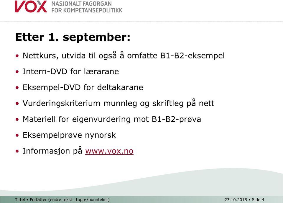 lærarane Eksempel-DVD for deltakarane Vurderingskriterium munnleg og skriftleg på