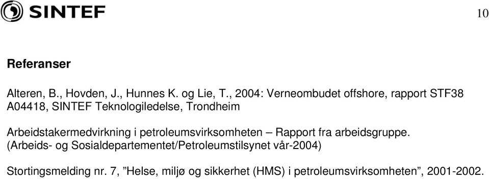 Arbeidstakermedvirkning i petroleumsvirksomheten Rapport fra arbeidsgruppe.