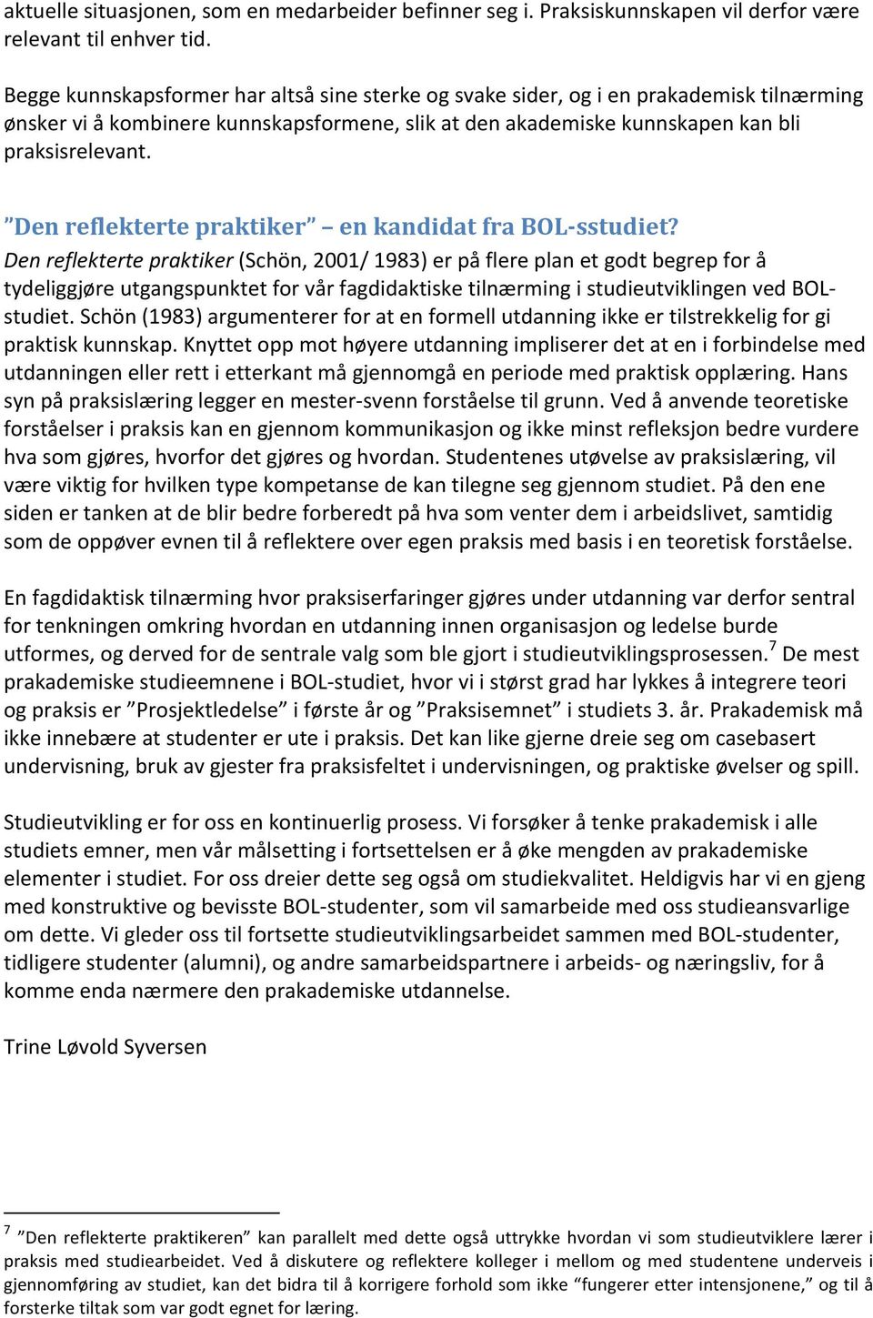 Den reflekterte praktiker en kandidat fra BOL-sstudiet?