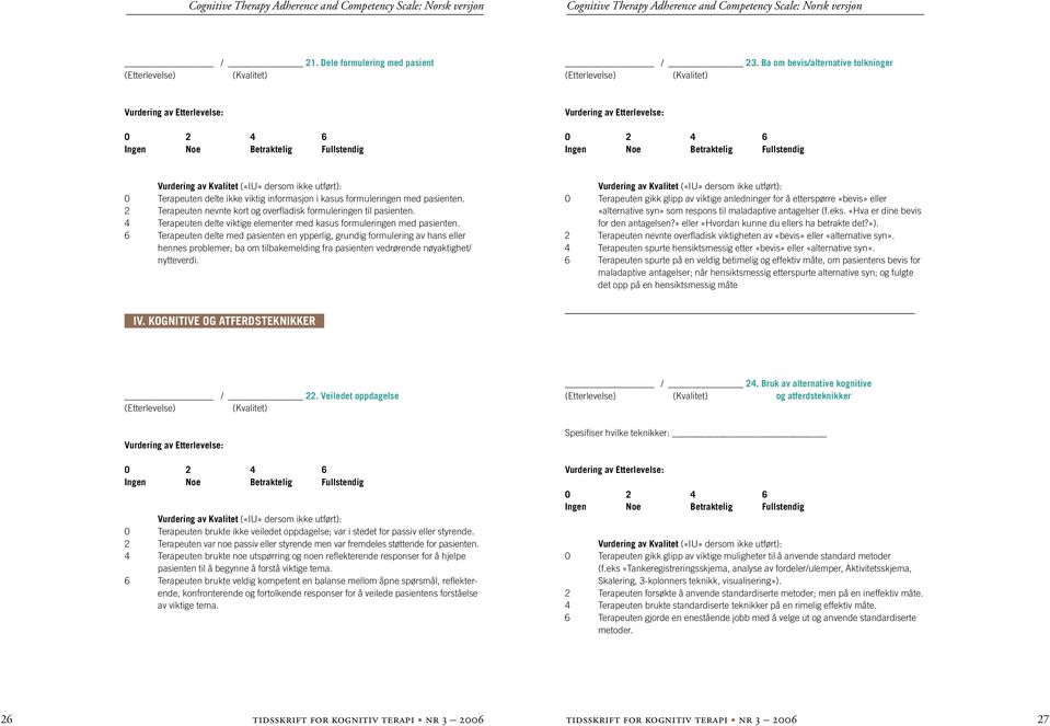 4 Terapeuten delte viktige elementer med kasus formuleringen med pasienten.