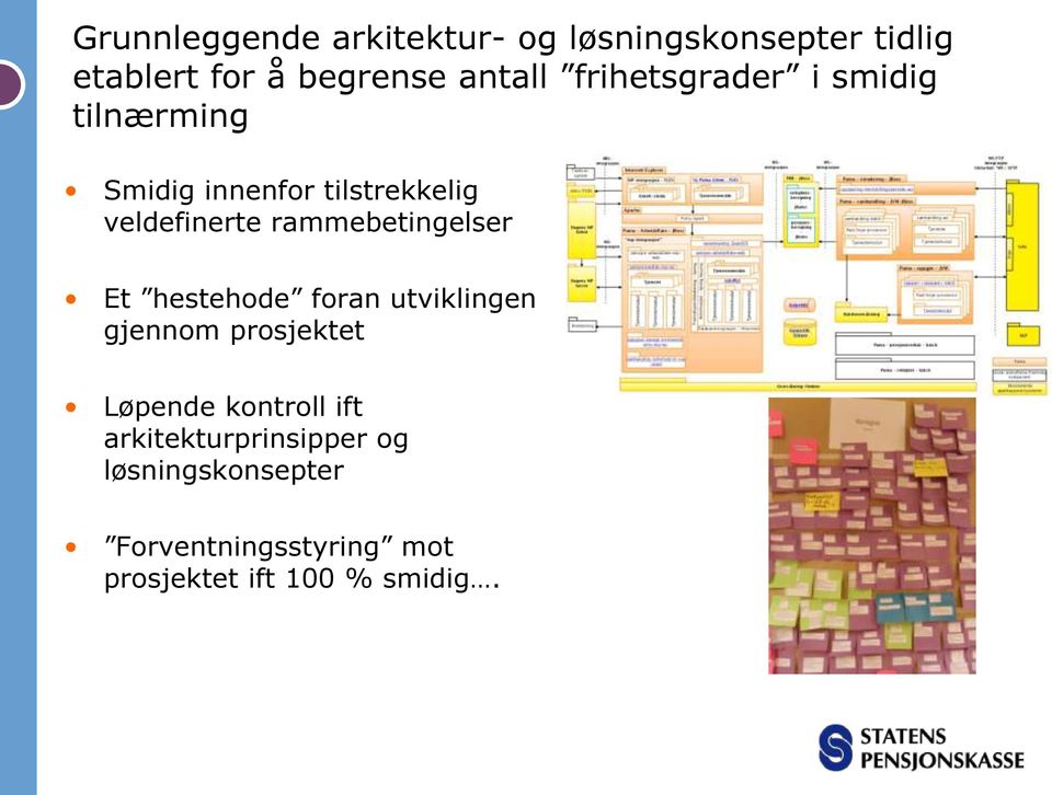 rammebetingelser Et hestehode foran utviklingen gjennom prosjektet Løpende kontroll