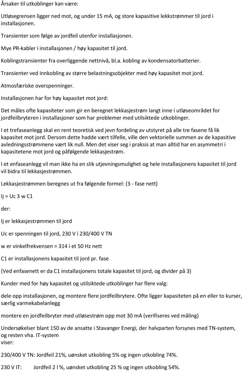 Transienter ved innkobling av større belastningsobjekter med høy kapasitet mot jord. Atmosfæriske overspenninger.