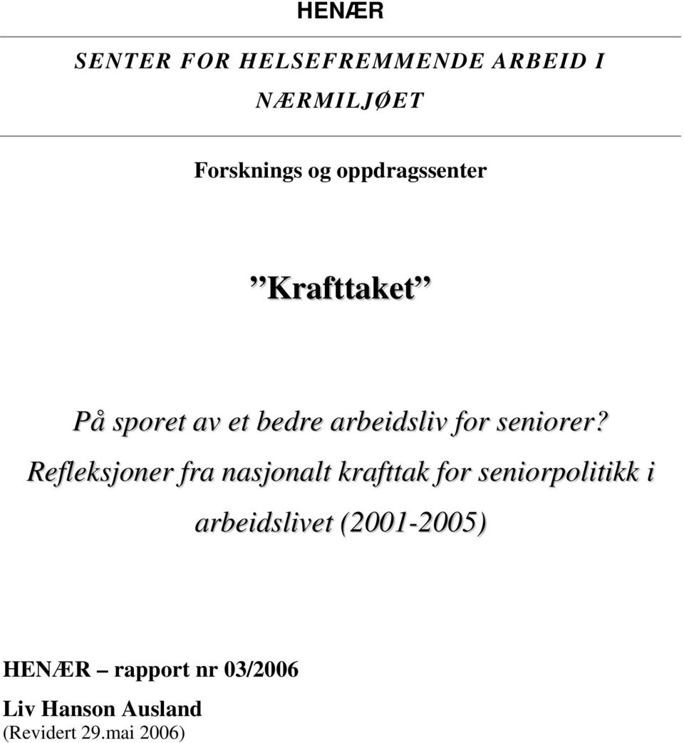 Refleksjoner fra nasjonalt krafttak for seniorpolitikk i arbeidslivet