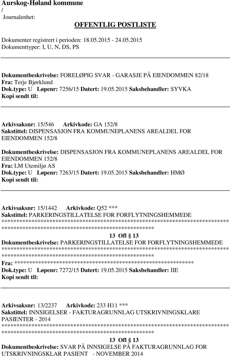 FOR EIENDOMMEN 1528 Fra: LM Utemiljø AS Dok.type: U Løpenr: 726315 Datert: 19.05.