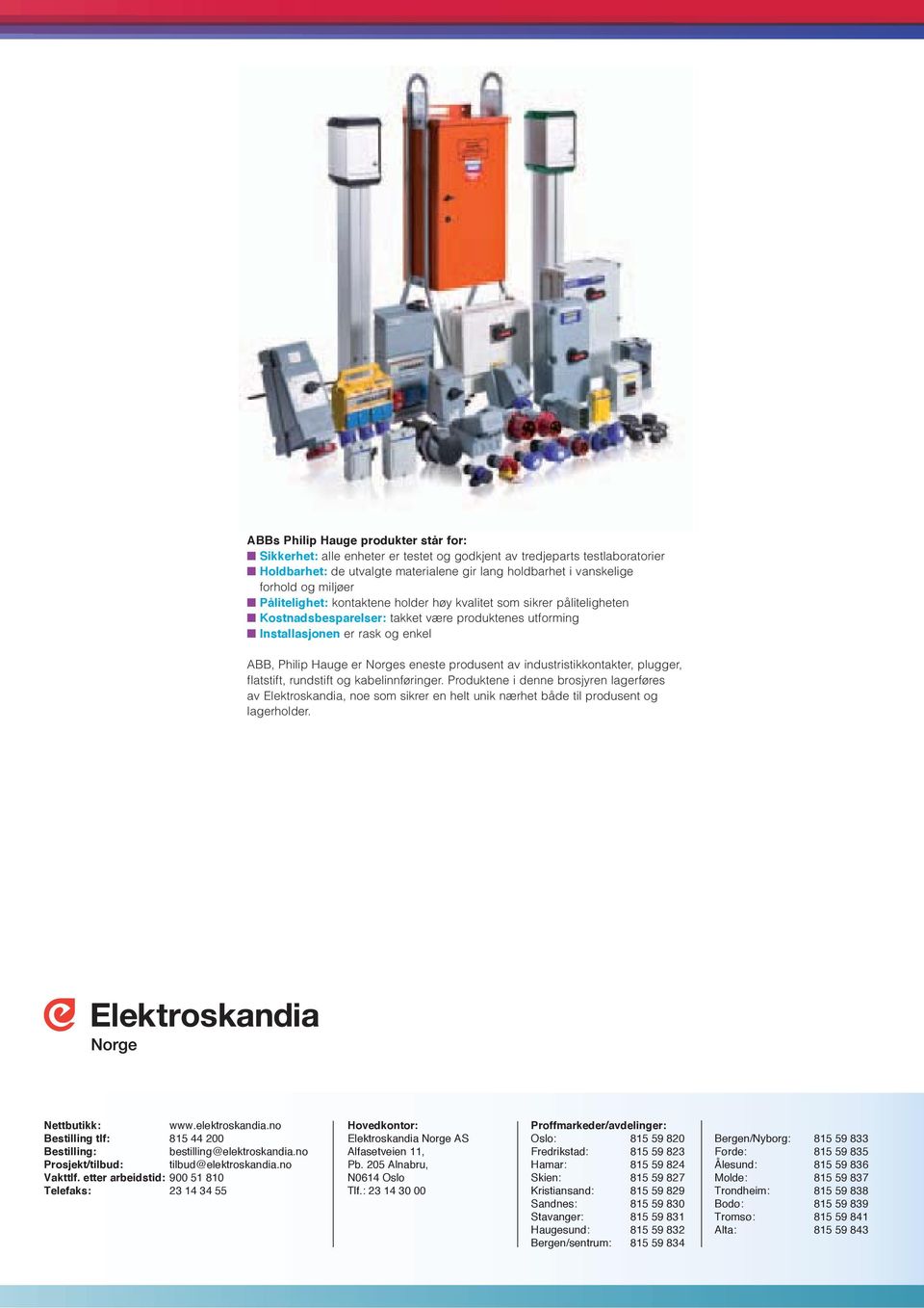 eneste produsent av industristikkontakter, plugger, flatstift, rundstift og kabelinnføringer.