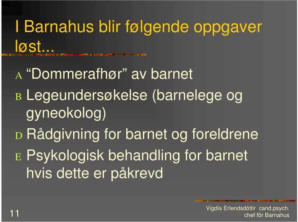 (barnelege og gyneokolog) D Rådgivning for barnet og