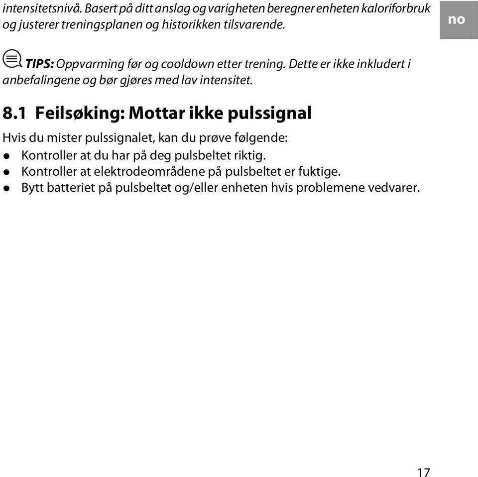 no TIPS: Oppvarming før og cooldown etter trening. Dette er ikke inkludert i anbefalingene og bør gjøres med lav intensitet. 8.