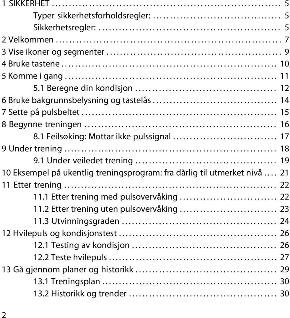 .............................................................. 11 5.1 Beregne din kondisjon.......................................... 12 6 Bruke bakgrunnsbelysning og tastelås.