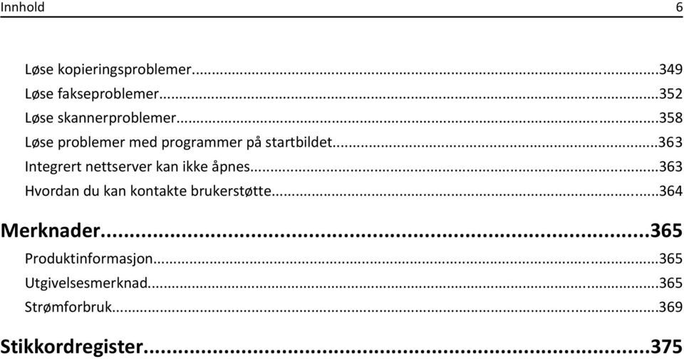 ..363 Integrert nettserver kan ikke åpnes...363 Hvordan du kan kontakte brukerstøtte.