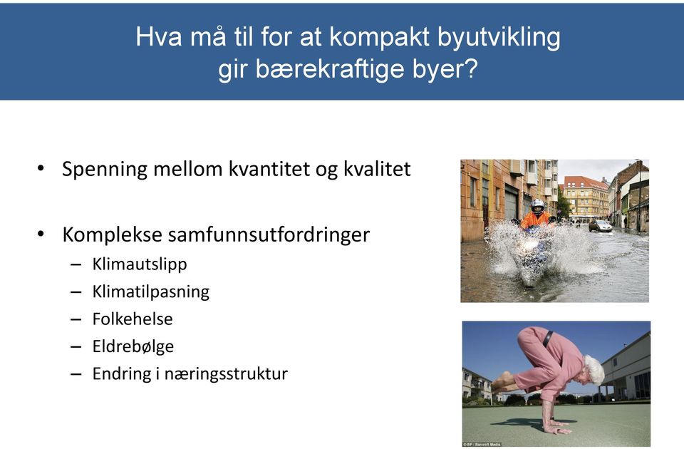 Spenning mellom kvantitet og kvalitet Komplekse