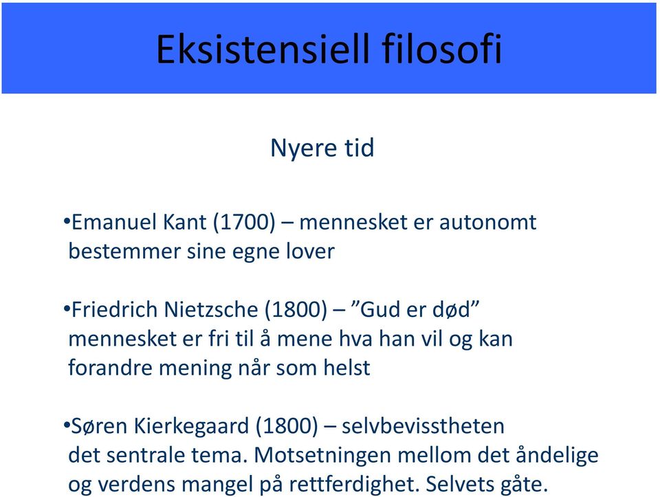 og kan forandre mening når som helst Søren Kierkegaard (1800) selvbevisstheten det