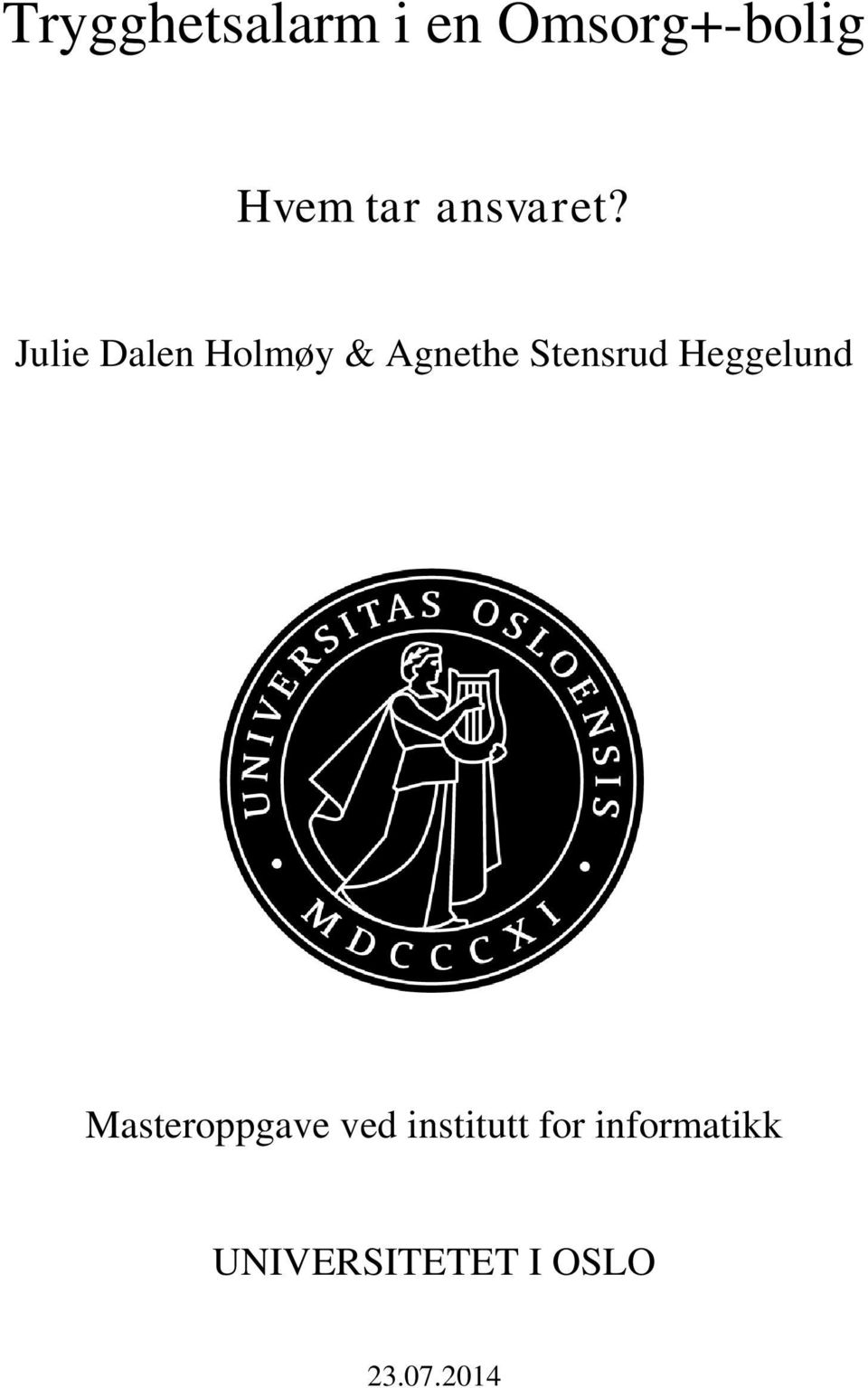 Julie Dalen Holmøy & Agnethe Stensrud