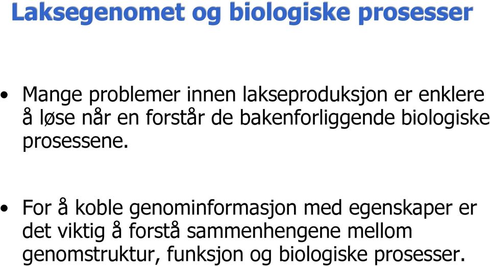 biologiske prosessene.