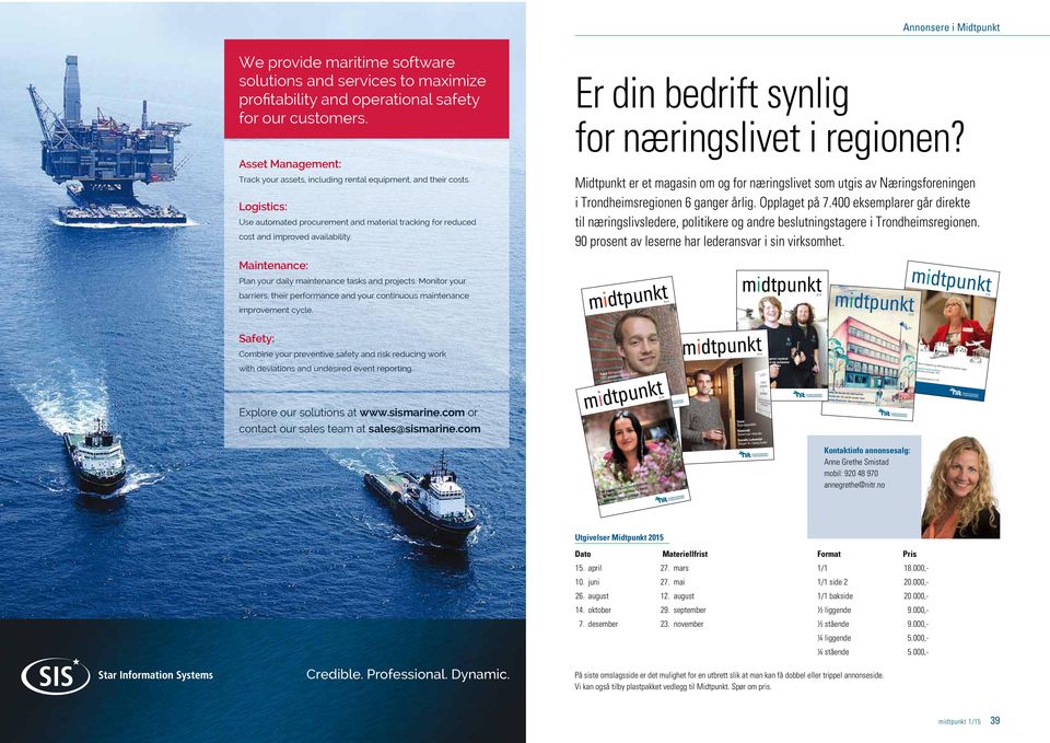 Er din bedrift synlig for næringslivet i regionen? Midtpunkt er et magasin om og for næringslivet som utgis av Næringsforeningen i Trondheims regionen 6 ganger årlig. Opplaget på 7.