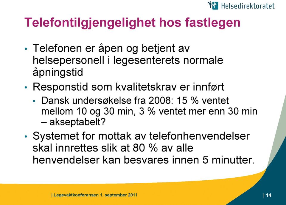 mellom 10 og 30 min, 3 % ventet mer enn 30 min akseptabelt?