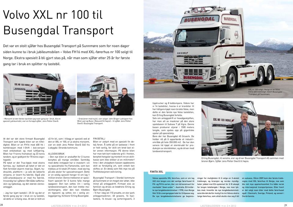 XXL nr 100 solgt i Norge er en Volvo FH16 600 trekkvogn, levert Busengdal Transport på Sunnmøre.